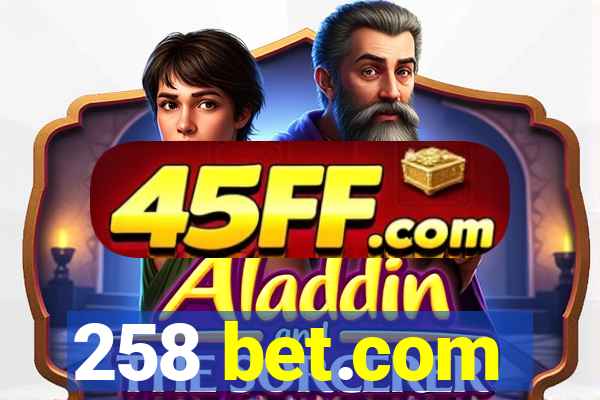 258 bet.com